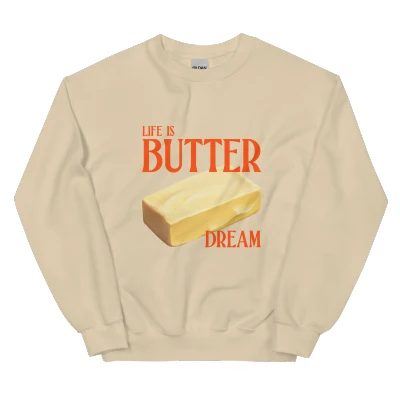 Life Is Butter Dream Sweatshirt – Experience ultimate comfort in this soft and dreamy sweatshirt. Perfect for relaxation — photo 3