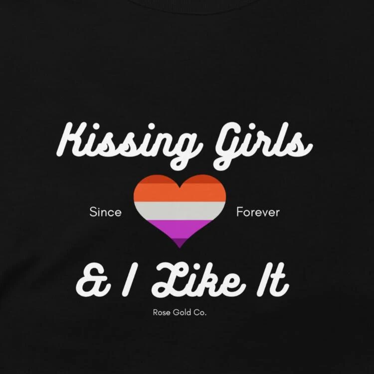 "Kissing Girls And I Like It" Lesbian Men and Women Short Sleeve T-shirt. Comfortable and stylish apparel to express you — photo 1